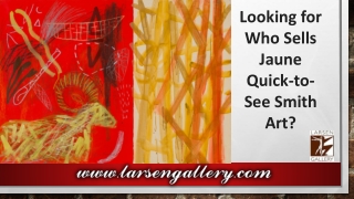 Looking for Who Sells Jaune Quick-to-See Smith Art?