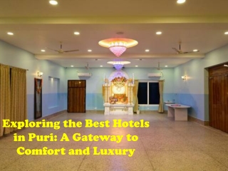 Exploring the Best Hotels in Puri A Gateway to Comfort and Luxury