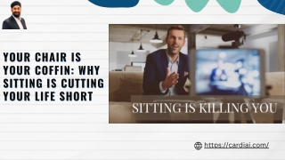 Your Chair Is Your Coffin Why Sitting Is Cutting Your Life Short