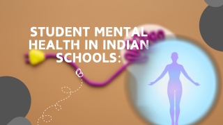 Student Mental Health in Indian Schools Challenges, Support Systems, and Best Practices