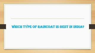 Which Type of Raincoat is Best in India