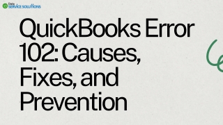 QuickBooks Error 102 Causes, Fixes, and Prevention