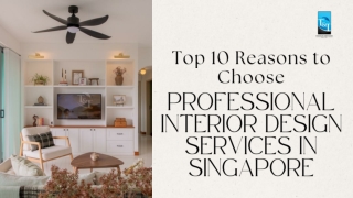 Top 10 Reasons to Choose Professional Interior Design Services in Singapore...