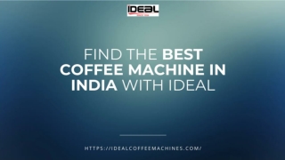 Find the Best Coffee Machine in India with Ideal