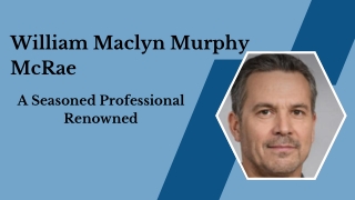 William Maclyn Murphy McRae - A Seasoned Professional Renowned