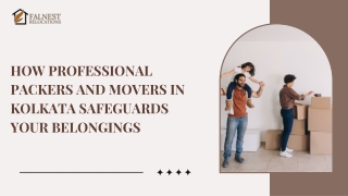How Professional Packers and Movers in Kolkata Safeguards Your Belongings