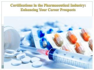 Certifications in the Pharmaceutical Industry Enhancing Your Career Prospects