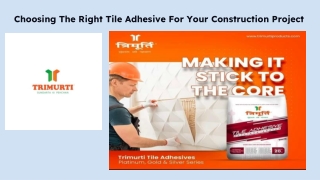 Choosing The Right Tile Adhesive For Your Construction Project