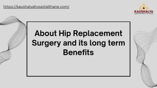 About Hip Replacement Surgery and its Long Term Benefits