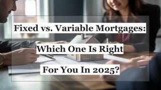 Fixed vs. Variable Mortgages_ Which One Is Right For You In 2025_