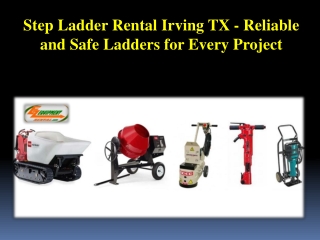 Step Ladder Rental Irving TX - Reliable and Safe Ladders for Every Project