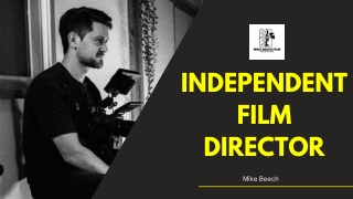 Independent Film Director - Mike Beech