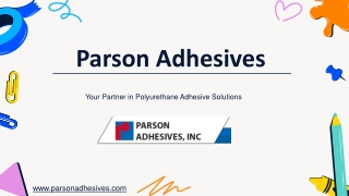 Parson Adhesives Your Partner in Polyurethane Adhesive Solutions