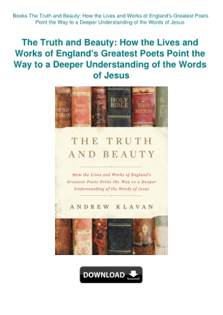 Books The Truth and Beauty How the Lives and Works of England's Greatest Poets Point the Way to a De