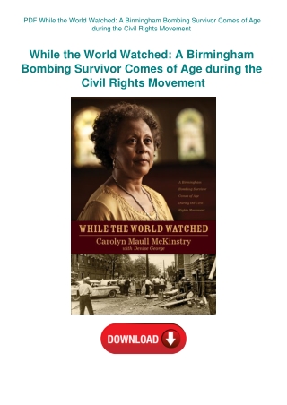 PDF While the World Watched A Birmingham Bombing Survivor Comes of Age during the Civil Rights Movem