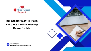 The Smart Way to Pass: Take My Online History Exam for Me