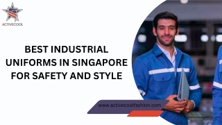 Best Industrial Uniforms in Singapore for Safety and Style
