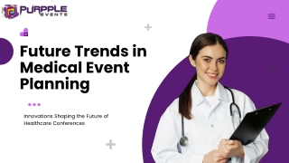 Future Trends in Medical Event Planning