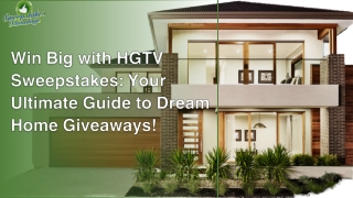 Win Big with HGTV Sweepstakes Your Ultimate Guide to Dream Home Giveaways!