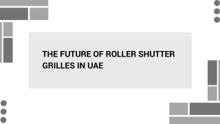 The Future of Roller Shutter Grilles in UAE