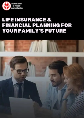 Life Insurance & Financial Planning for Your Family's Future