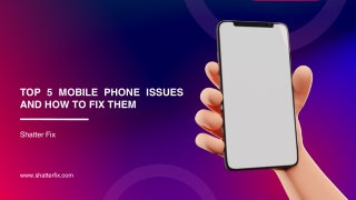 Top 5 Mobile Phone Issues and How to Fix Them