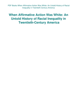 PDF Books When Affirmative Action Was White An Untold History of Racial Inequality in Twentieth-Cent