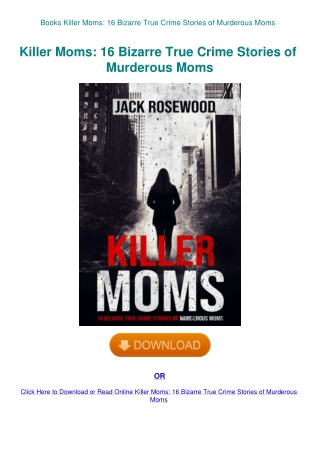 Books Killer Moms 16 Bizarre True Crime Stories of Murderous Moms