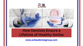 How Dentists Ensure a Lifetime of Healthy Smiles