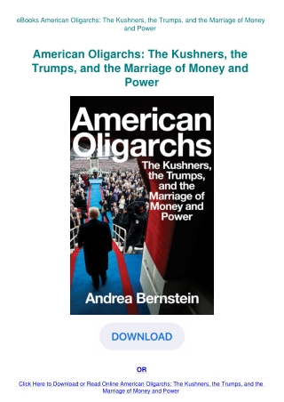 eBooks American Oligarchs The Kushners  the Trumps  and the Marriage of Money and Power