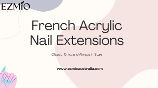 Experience Luxury with French Acrylic Nail Extensions at Esmio Australia
