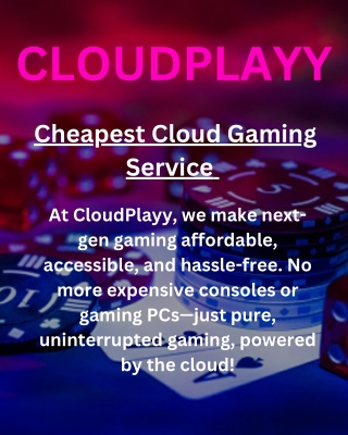 CloudPlayy – The Cheapest Cloud Gaming Service for Seamless Gaming Anywhere