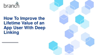 How To Improve the Lifetime Value of an App User With Deep Linking
