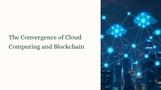 The Convergence of Cloud Computing and Blockchain