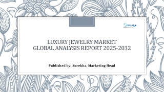 Luxury Jewelry Market Global Share, Segmentation, Analysis, Future Plans 2032