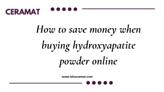 How to save money when buying hydroxyapatite powder online