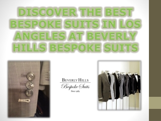 DISCOVER THE BEST BESPOKE SUITS IN LOS ANGELES AT BEVERLY HILLS BESPOKE SUITS