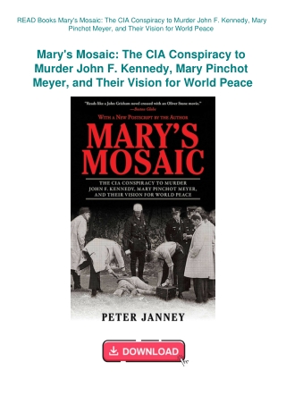 READ Books Mary's Mosaic The CIA Conspiracy to Murder John F. Kennedy  Mary Pinchot Meyer  and Their