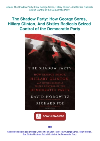 eBook The Shadow Party How George Soros  Hillary Clinton  And Sixties Radicals Seized Control of the