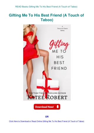 READ Books Gifting Me To His Best Friend (A Touch of Taboo)
