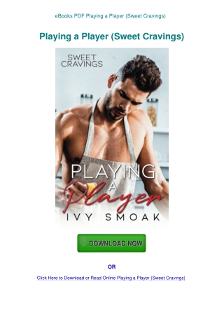 eBooks PDF Playing a Player (Sweet Cravings)