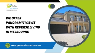 We Offer Panoramic Views With Reverse Living in Melbourne