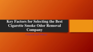 Key Factors for Selecting the Best Cigarette Smoke Odor Removal Company