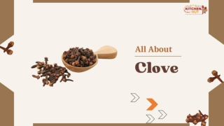 All About Clove - Wholesale Spice Distributors - KitchenHut (Pty) Ltd
