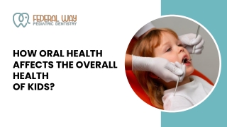 How Oral Health Affects the Overall Health of Kids