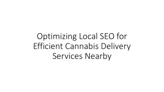 Optimizing Local SEO for Efficient Cannabis Delivery Services Nearby