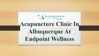 Acupuncture Clinic In Albuquerque At Endpoint Wellness