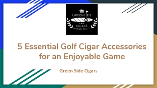 5 Essential Golf Cigar Accessories for an Enjoyable Game