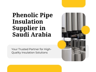 Phenolic Pipe Insulation Supplier in Saudi Arabia