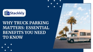 Why Truck Parking Matters Essential Benefits You Need to Know